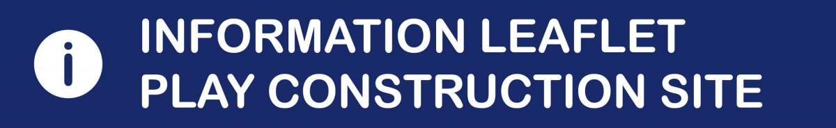 Info leaflet play construction site